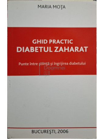 Maria Mota - Ghid practic. Diabetul zaharat - 2006 - Brosata