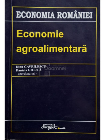 Dinu Gavrilescu - Economie agroalimentara, editia a II-a - 2000 - Brosata