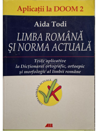 Aida Todi - Limba romana si norma actuala - 2006 - Brosata