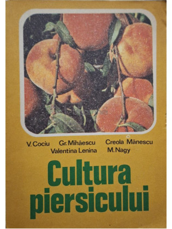 V. Cociu - Cultura piersicului - 1981 - Brosata