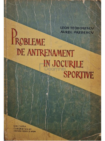 L. Teodorescu - Probleme de antrenament in jocurile sportive - 1957 - Brosata