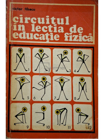 Victor Tibacu - Circuitul in lectia de educatie fizica - 1974 - Brosata