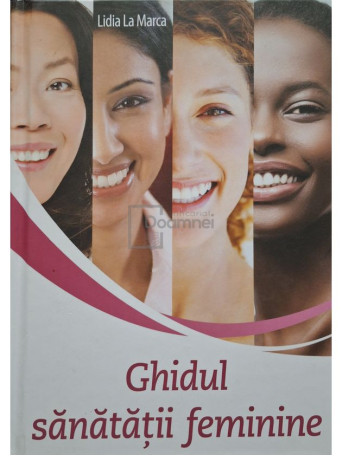 Lidia La Marca - Ghidul sanatatii feminine - 2021 - Cartonata