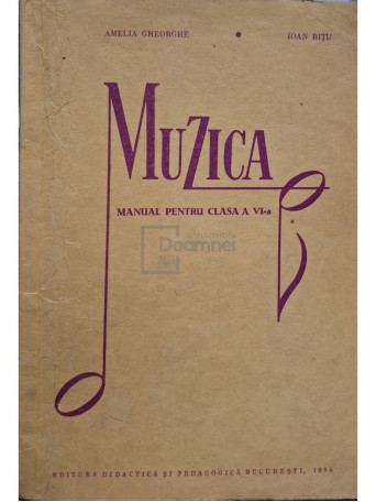 Amelia Gheorghe - Muzica - Manual pentru clasa a VI-a - 1966 - Brosata