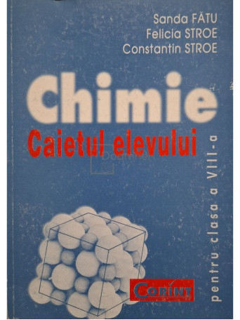 Sanda Fatu - Chimie - Caietul elevului pentru clasa a VIII-a - 2000 - Brosata