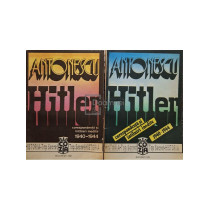 Antonescu-Hitler - Corespondenta si intalniri inedite 1940-1944, 2 vol.