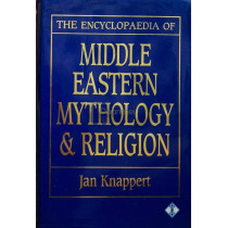 The encyclopedia of Middle Eastern mythology & religion