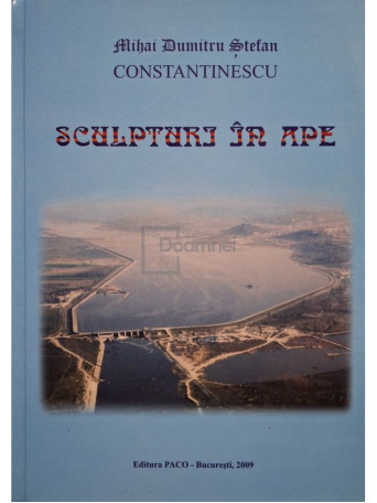 Mihai Dumitru Stefan Constantinescu - Sculpturi in ape (semnata) - 2009 - Cartonata