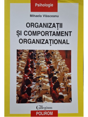 Mihaela Vlasceanu - Organizatii si comportament organizational - 2003 - Brosata