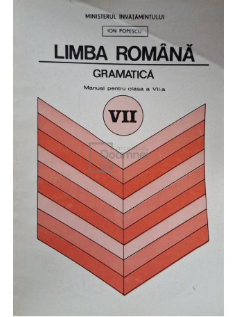 Ion Popescu - Limba romana - Gramatica, manual pentru clasa a VII-a - 1994 - Brosata