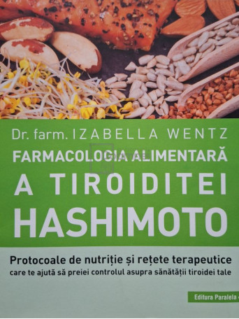 Izabella Wentz - Farmacologia alimentara a tiroitei Hashimoto - 2020 - Brosata