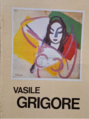 Vasile Grigore - Expozitie retrospectiva de pictura si desen - 1985 - Cartonata