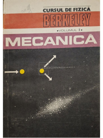 Charles Kittel - Cursul de fizica Berkeley, vol. 1 - Mecanica - 1981 - Brosata