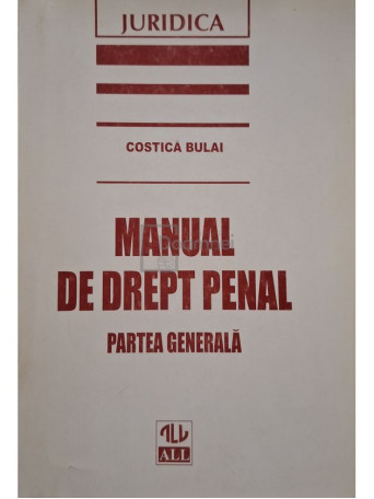 Costica Bulai - Manual de drept penal. Partea generala - 1997 - Brosata