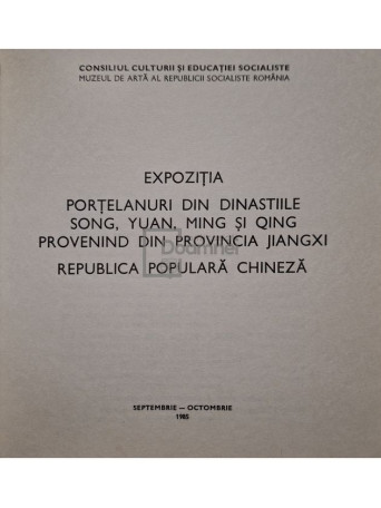 Pen Shifan - Expozitia portelanuri din dinastiile Song, Yuan, Ming si Qing provenind din provincia Jiangxi, Republica Populara Chineza - 1985 - Brosata