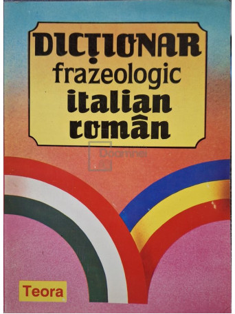 Mariana Stanciulescu Cuza - Dictionar frazeologic italian-roman - 1993 - Brosata