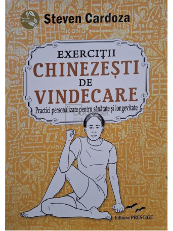 Steven Cardoza - Exercitii chinezesti de vindecare - 2015 - Brosata