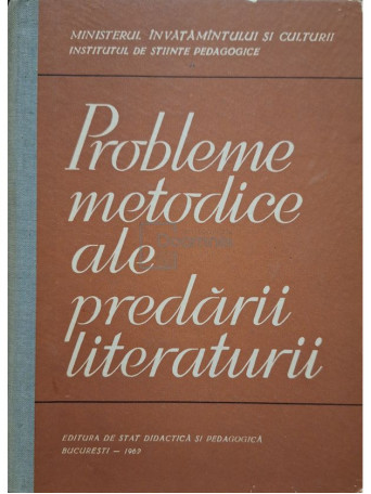 G. Beldescu (red.) - Probleme metodice ale predarii literaturii - 1962 - Cartonata