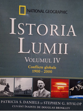 Patricia S. Daniels - Istoria lumii, vol. 4 - Conflicte globale 1900-2000 - 2010 - Brosata