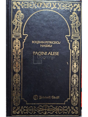 Bogdan Petriceicu Hasdeu - Pagini alese - 1997 - Cartonata