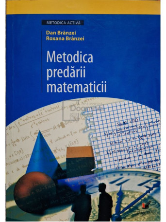 Dan Branzei - Metodica predarii matematicii - 2007 - Brosata