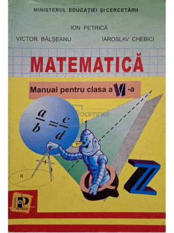 Ion Petrica - Matematica - Manual pentru clasa a VI-a - 2004 - Brosata