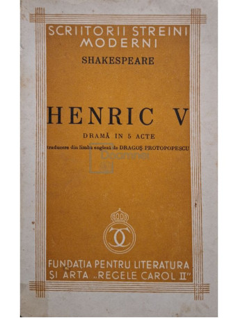 William Shakespeare - Henric V - Drama in 5 acte - 1940 - Brosata