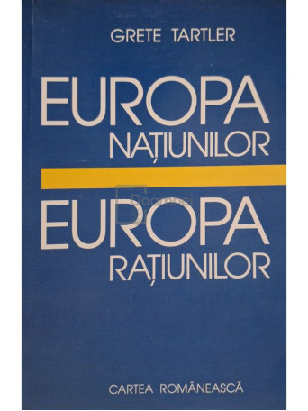 Grete Tartler - Europa natiunilor, Europa ratiunilor (semnata) - 2001 - Brosata