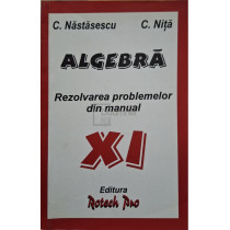 Algebra - Rezolvarea problemelor din manual XI