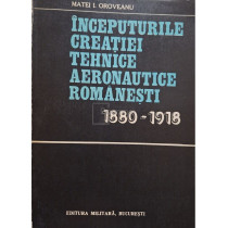 Inceputurile creatiei tehnice aeronautice romanesti 1980-1918