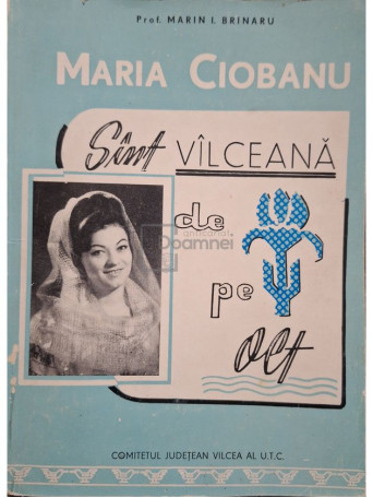 Marin I. Brinaru - Maria Ciobanu - Sunt valceana de pe Olt - 1972 - Brosata