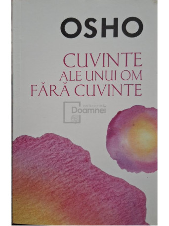 Osho - Cuvinte ale unui om fara cuvinte - 2017 - Brosata