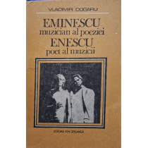 Eminescu, muzician al poeziei - Enescu, poet al muzicii