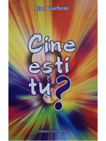 Lise Bourbeau - Cine esti tu? - 2011 - Brosata