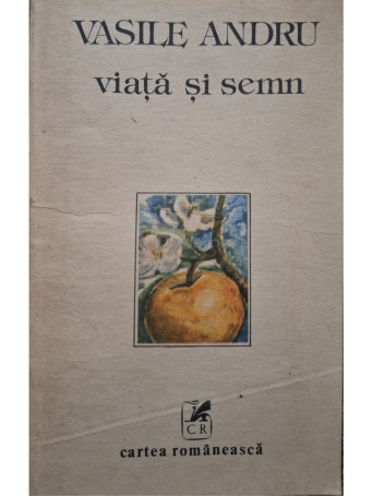 Vasile Andru - Viata si semn - 1989 - Brosata