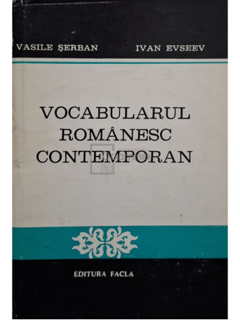 Vasile Serban - Vocabularul romanesc contemporan - schita de sistem - 1978 - Cartonata