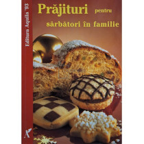 Prajituri pentru sarbatori in familie