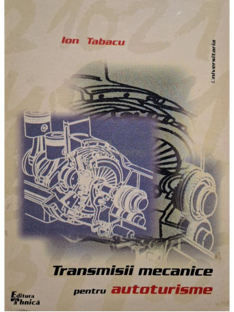 Ion Tabacu - Transmisii mecanice pentru autoturisme (semnata) - 1999 - Brosata