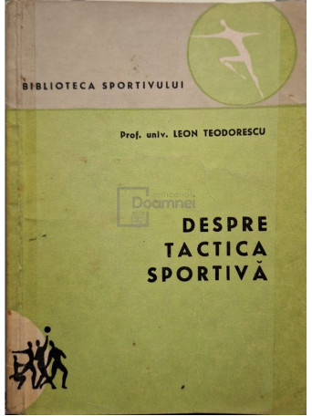 Leon Teodorescu - Despre tactica sportiva - 1965 - Brosata