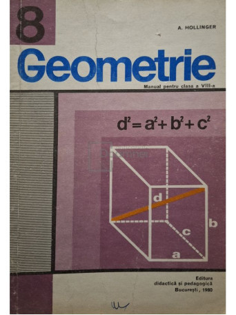 A. Hollinger - Geometrie - Manual pentru clasa a VIII-a - 1980 - Brosata