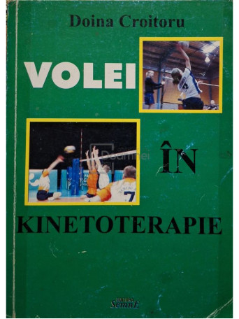 Doina Croitoru - Volei in kinetoterapie (semnata) - 2002 - Brosata