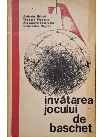 Aristeia Hrisca - Invatarea jocului de baschet - 1966 - Brosata