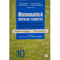 Matematica, breviar teoretic, exercitii si probleme clasa a 10-a