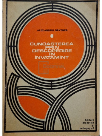 Alexandru Gavenea - Cunoasterea prin descoperire in invatamant - 1975 - Brosata