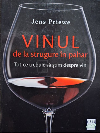 Jens Priewe - Vinul, de la strugure in pahar - 2015 - Cartonata