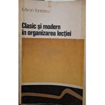 Clasic si modern in organizarea lectiei