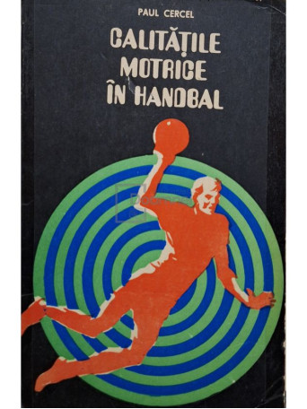 Paul Cercel - Calitatile motrice in handbal - 1975 - Brosata