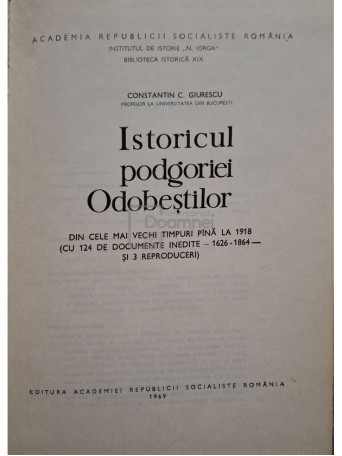 Constantin C. Giurescu - Istoricul Podgoriei Odobestilor - 1969 - Cartonata