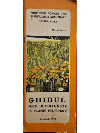 Ghidul micului culegator de plante medicinale - 1976 - Brosata