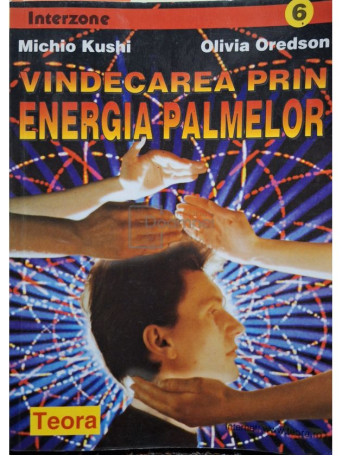 Michio Kushi - Vindecarea prin energia palmelor - 1998 - Brosata